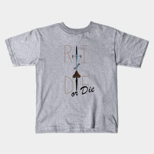 Ride or Die! Kids T-Shirt